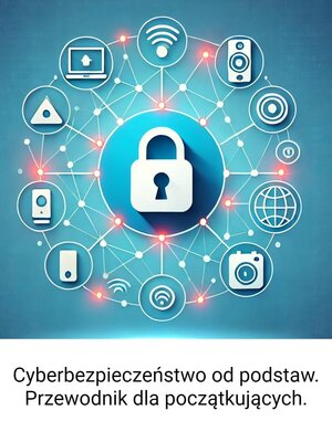 cover image of Cyberbezpieczeństwo od podstaw